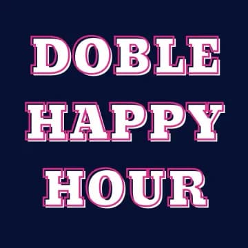 DOBLE HAPPY HOUR