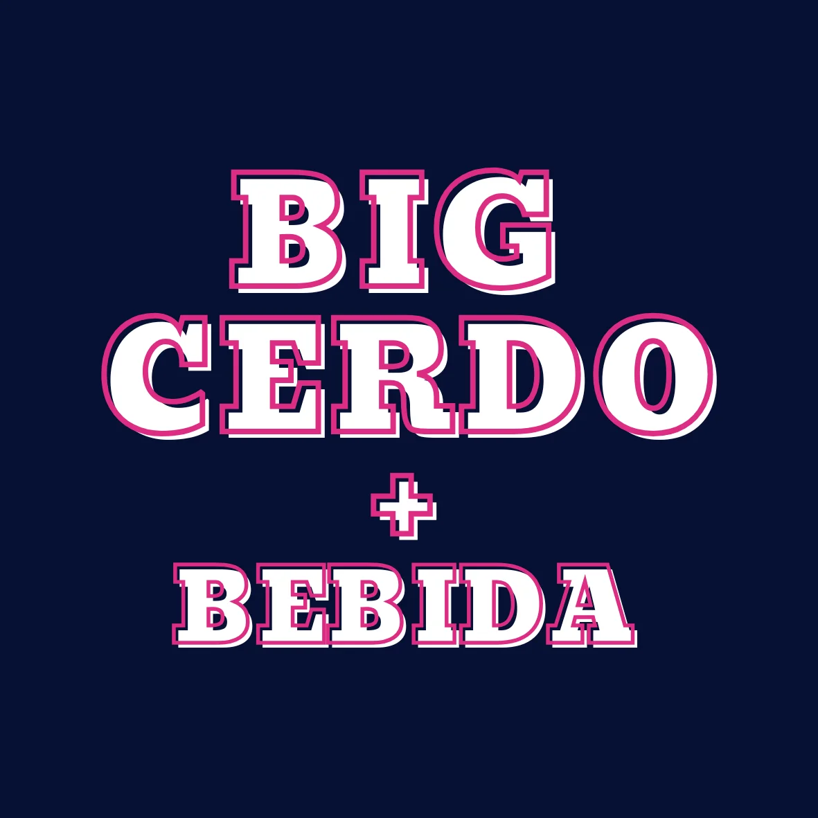 Big Cerdo + Bebida
